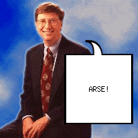 Bill Gates (smiling) says 'ARSE'